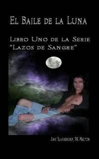 El Baile De La Luna: Libro Uno Dela Serie ”Lazos De Sangre”, Amy Blankenship аудиокнига. ISDN40210335