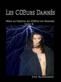 Les Coeurs Dammnés, Amy Blankenship аудиокнига. ISDN40851237