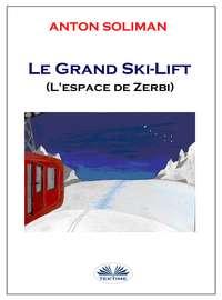 Le Grand Ski-Lift,  аудиокнига. ISDN40851253
