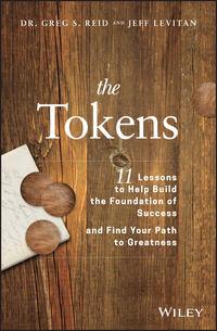 The Tokens. 11 Lessons to Help Build the Foundation of Success and Find Your Path to Greatness - Jeff Levitan