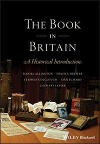 The Book in Britain. A Historical Introduction - Sian Echard