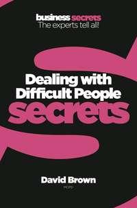 Dealing with Difficult People, David  Brown аудиокнига. ISDN42404878
