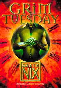 Grim Tuesday - Гарт Никс
