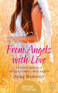 From Angels with Love: True-life stories of communication with Angels - Jacky Newcomb