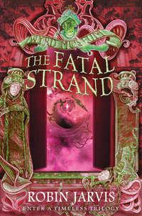 The Fatal Strand, Robin  Jarvis аудиокнига. ISDN42413278