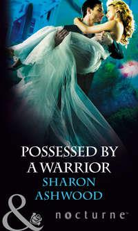 Possessed by a Warrior - Sharon Ashwood