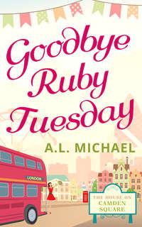 Goodbye Ruby Tuesday - A. Michael