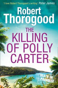 The Killing Of Polly Carter, Robert Thorogood аудиокнига. ISDN42429850
