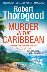 Murder in the Caribbean, Robert Thorogood аудиокнига. ISDN42429858