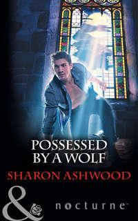 Possessed by a Wolf - Sharon Ashwood