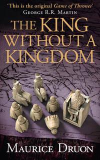 The King Without a Kingdom, Мориса Дрюона аудиокнига. ISDN42431810