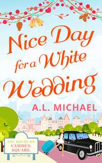 Nice Day For A White Wedding,  аудиокнига. ISDN42436826