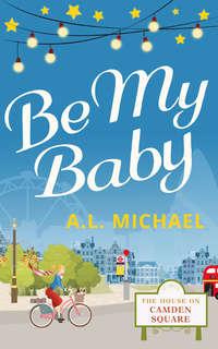 Be My Baby - A. Michael