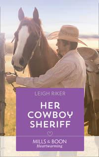 Her Cowboy Sheriff, Leigh  Riker аудиокнига. ISDN42445010