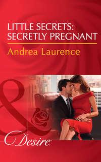 Little Secrets: Secretly Pregnant, Andrea Laurence аудиокнига. ISDN42449954