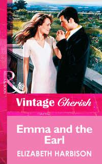 Emma and the Earl, Elizabeth  Harbison аудиокнига. ISDN42455843