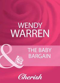 The Baby Bargain, Wendy  Warren аудиокнига. ISDN42459819