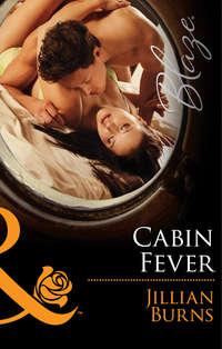 Cabin Fever, Jillian Burns аудиокнига. ISDN42477143