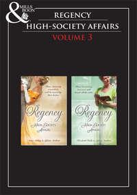 Regency High Society Vol 3: Beloved Virago / Lord Trenchards Choice / The Unruly Chaperon / Colonel Ancrofts Love - Elizabeth Rolls