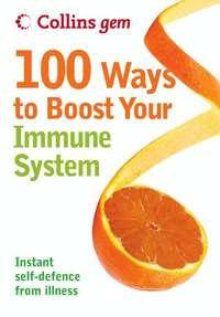 100 Ways to Boost Your Immune System, Theresa  Cheung аудиокнига. ISDN42515781