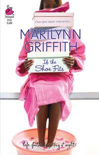 If The Shoe Fits, Marilynn  Griffith аудиокнига. ISDN42518109