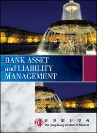 Bank Asset and Liability Management, Hong Kong Institute of Bankers (HKIB) аудиокнига. ISDN43441138