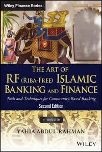 The Art of RF (Riba-Free) Islamic Banking and Finance, Yahia  Abdul-Rahman аудиокнига. ISDN43441194