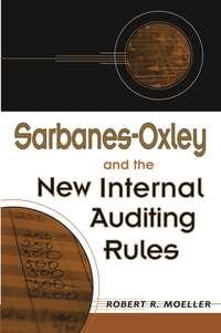 Sarbanes-Oxley and the New Internal Auditing Rules,  аудиокнига. ISDN43477792