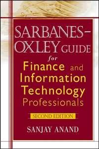 Sarbanes-Oxley Guide for Finance and Information Technology Professionals,  аудиокнига. ISDN43479344