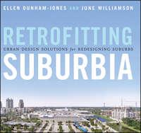 Retrofitting Suburbia, Updated Edition, Ellen  Dunham-Jones аудиокнига. ISDN43480632