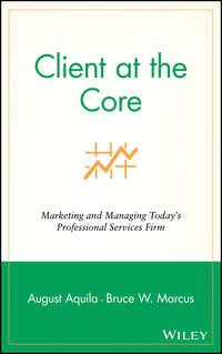 Client at the Core - Bruce Marcus