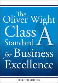 The Oliver Wight Class A Standard for Business Excellence,  аудиокнига. ISDN43486053