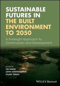 Sustainable Futures in the Built Environment to 2050, Stuart  Green аудиокнига. ISDN43487613
