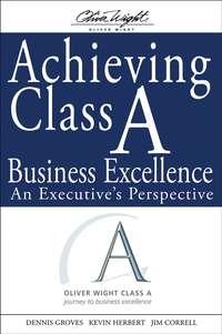 Achieving Class A Business Excellence, Kevin  Herbert аудиокнига. ISDN43488013