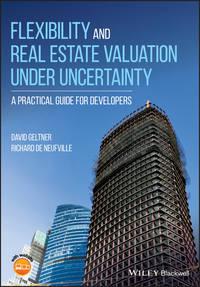 Flexibility and Real Estate Valuation under Uncertainty, David  Geltner аудиокнига. ISDN43493029