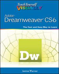 Teach Yourself VISUALLY Adobe Dreamweaver CS6 - Janine Warner