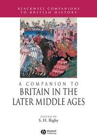 A Companion to Britain in the Later Middle Ages,  аудиокнига. ISDN43496837
