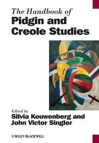 The Handbook of Pidgin and Creole Studies - Silvia Kouwenberg
