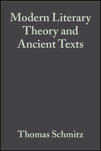 Modern Literary Theory and Ancient Texts - Сборник
