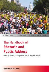 The Handbook of Rhetoric and Public Address - Shawn Parry-Giles