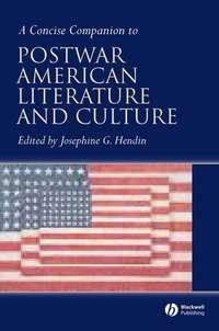 A Concise Companion to Postwar American Literature and Culture - Сборник
