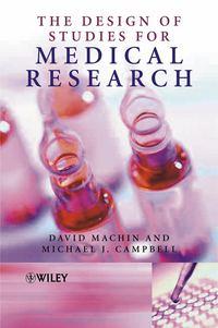 The Design of Studies for Medical Research - David Machin