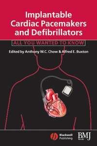 Implantable Cardiac Pacemakers and Defibrillators - Anthony Chow