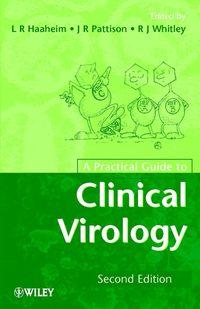 A Practical Guide to Clinical Virology - Richard Whitley