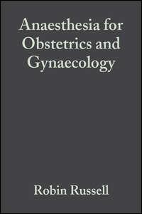 Anaesthesia for Obstetrics and Gynaecology - Сборник