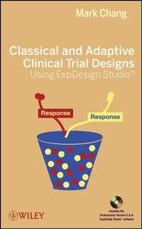 Classical and Adaptive Clinical Trial Designs Using ExpDesign Studio,  аудиокнига. ISDN43517839