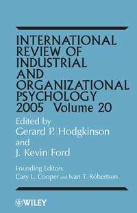 International Review of Industrial and Organizational Psychology, 2005 Volume 20 - Gerard Hodgkinson