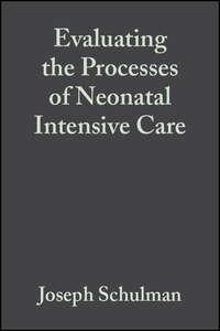 Evaluating the Processes of Neonatal Intensive Care - Сборник