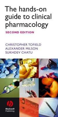 The Hands-on Guide to Clinical Pharmacology, Christopher  Tofield аудиокнига. ISDN43520687