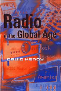Radio in the Global Age,  аудиокнига. ISDN43521991